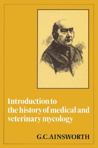 Introduction to the History of Medical and Veterinary Mycology [Paperback]