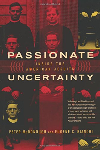 Passionate Uncertainty Inside the American Jesuits [Paperback]