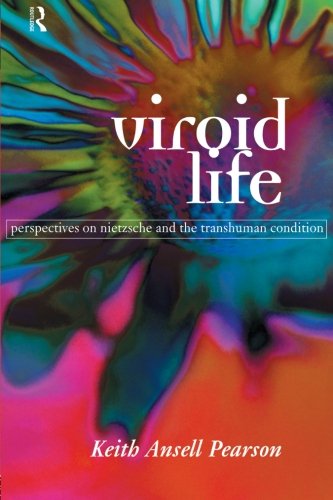 Viroid Life Perspectives on Nietzsche and the Transhuman Condition [Paperback]