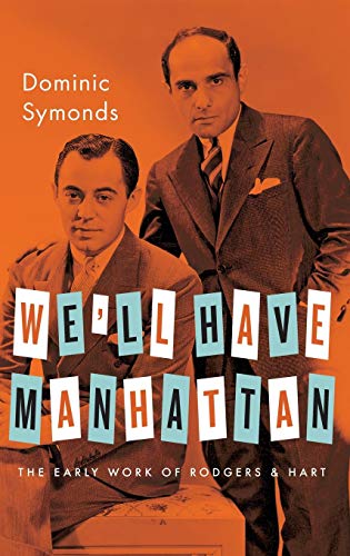 We'll Have Manhattan The Early Work of Rodgers &amp Hart [Hardcover]