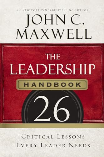 The Leadership Handbook 26 Critical Lessons Every Leader Needs [Paperback]