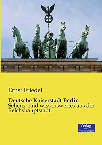 Deutsche Kaiserstadt Berlin (german Edition) [Paperback]