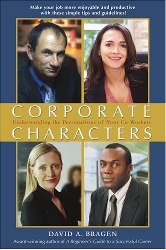 Corporate Characters Understanding The Personalities Of Your Co-Workers [Paperback]