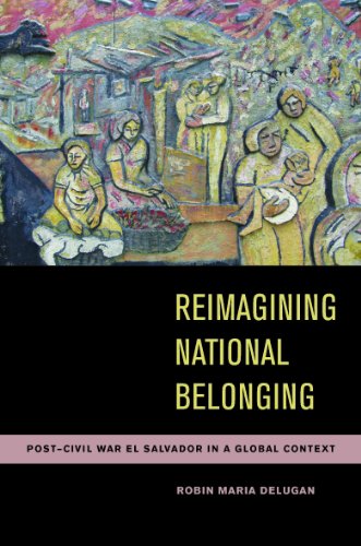 Reimagining National Belonging Post-Civil War El Salvador in a Global Context [Paperback]