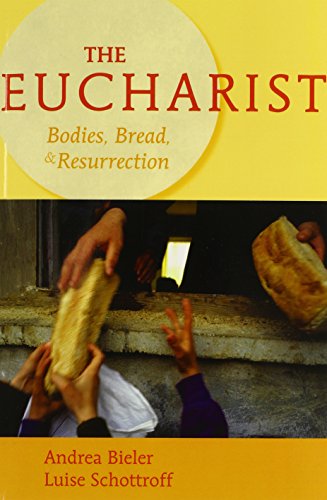 The Eucharist Bodies, Bread, & Resurrection [Paperback]