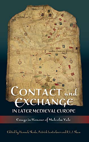 Contact and Exchange in Later Medieval Europe Essays in Honour of Malcolm Vale [Hardcover]