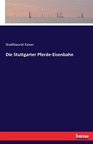 Die Stuttgarter Pferde-Eisenbahn (german Edition) [Paperback]
