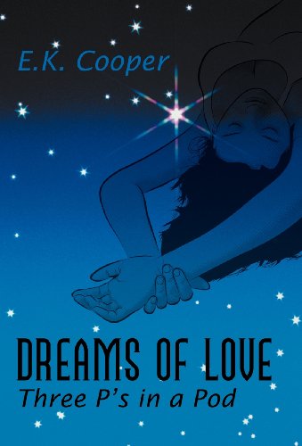 Dreams of Love  Three P's in A Pod [Hardcover]