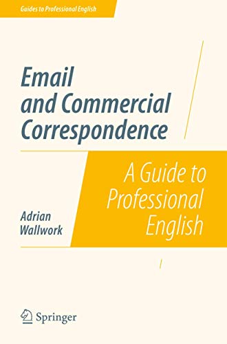 Email and Commercial Correspondence A Guide to Professional English [Paperback]