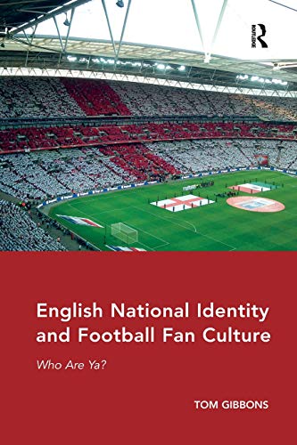 English National Identity and Football Fan Culture Who Are Ya [Paperback]
