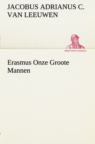 Erasmus Onze Groote Mannen [Paperback]
