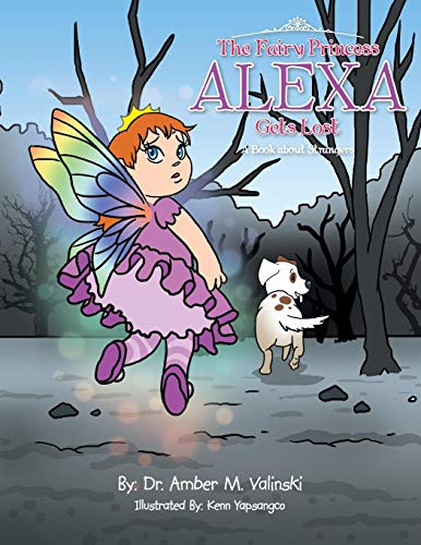Fairy Princess Alexa Gets Lost  A Book about Strangers [Paperback]