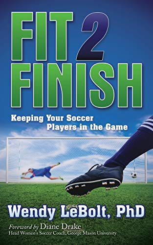 Fit 2 Finish Keeping Your Soccer Players in the Game [Paperback]