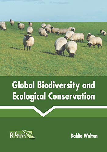 Global Biodiversity and Ecological Conservation [Hardcover]