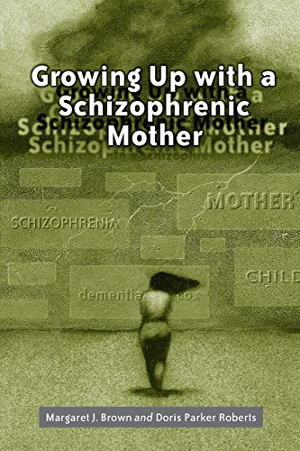 Growing Up With A Schizophrenic Mother [Paperback]