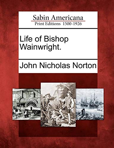 Life of Bishop Wainwright [Paperback]