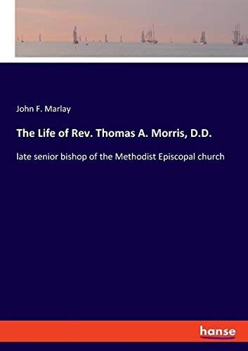 Life of Rev. Thomas A. Morris, D. D. [Paperback]