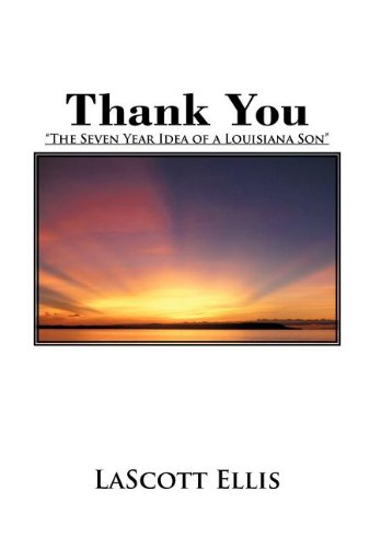 Thank You  The Seven Year Idea of A Louisiana Son [Hardcover]