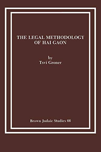 The Legal Methodology Of Hai Gaon [Paperback]