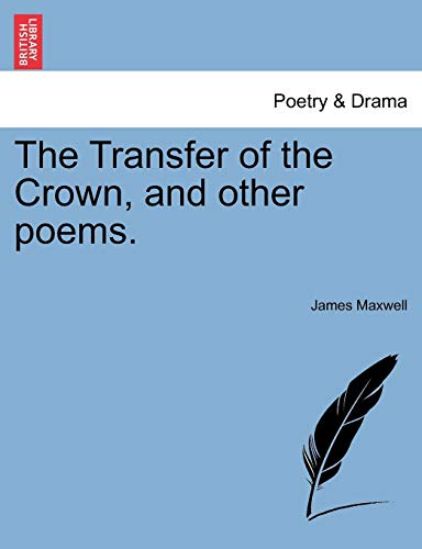 Transfer of the Crown, and Other Poems [Paperback]
