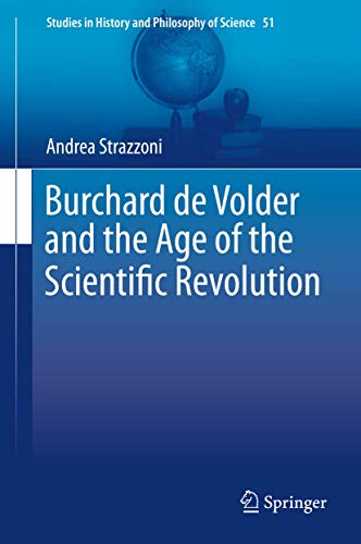 Burchard de Volder and the Age of the Scientific Revolution [Hardcover]