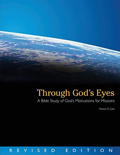 Through God's Eyes  A Bible Study of God's Motivations for Missions [Paperback]