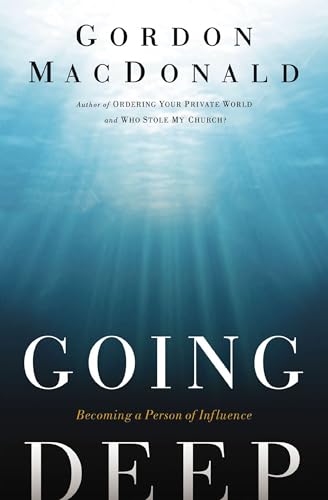Going Deep Becoming A Person of Influence [Paperback]