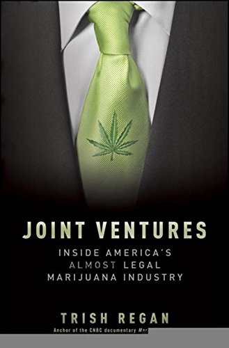 Joint Ventures Inside America's Almost Legal Marijuana Industry [Hardcover]
