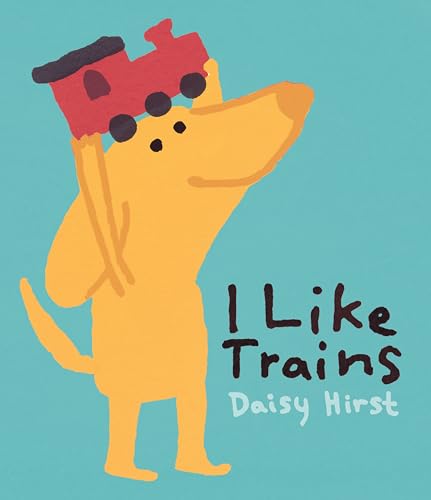 I Like Trains [Hardcover]