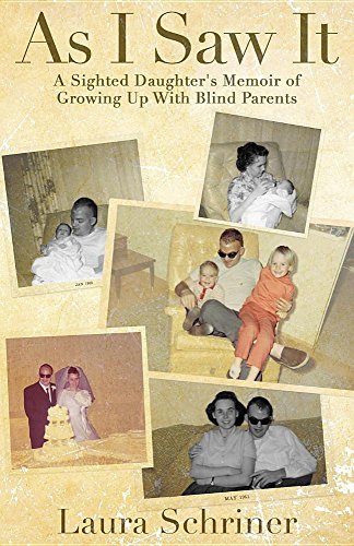 As I Saw It A Sighted Daughter's Memoir Of Growing Up With Blind Parents [Paperback]