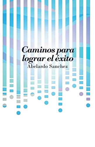 Caminos Para Lograr El xito (spanish Edition) [Paperback]