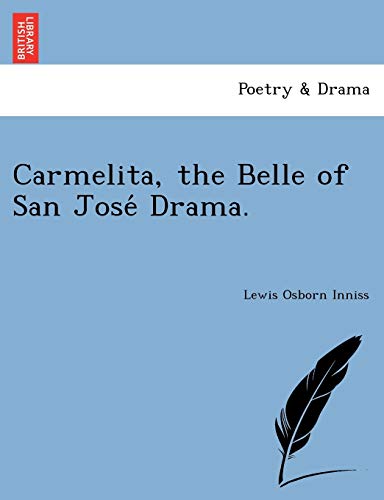Carmelita, the Belle of San Jose' Drama [Paperback]