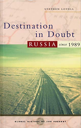 Destination in Doubt Russia Since 1989 [Paperback]
