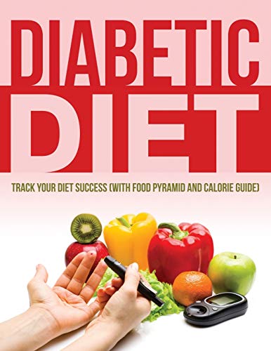 Diabetic Diet Track Your Diet Success (with Food Pyramid And Calorie Guide) [Paperback]