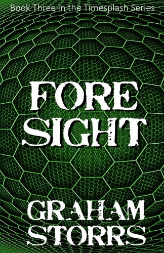 Foresight  Book 3 of the Timesplash Series [Paperback]