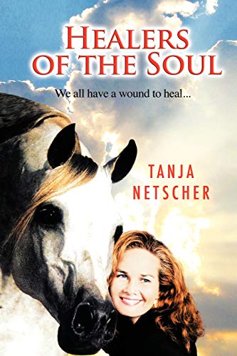 Healers Of The Soul We All Have A Wound To Heal [Paperback]