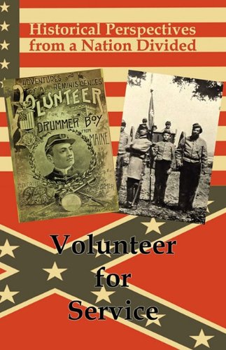 Historical Perspectives From A Nation Divided Volunteer For Service [Paperback]
