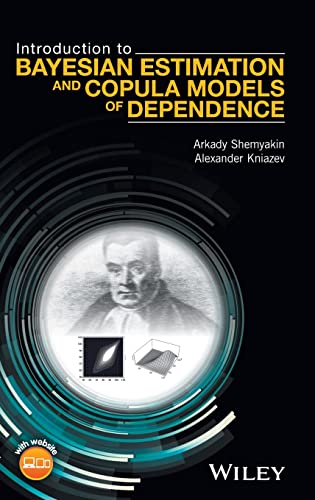 Introduction to Bayesian Estimation and Copula Models of Dependence [Hardcover]