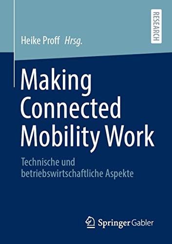 Making Connected Mobility Work Technische und betriebswirtschaftliche Aspekte [Paperback]