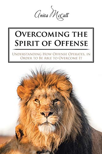 Overcoming The Spirit Of Offense [Paperback]