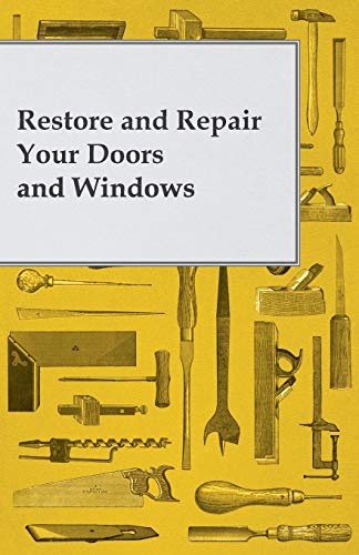 Restore and Repair Your Doors and Windows [Paperback]