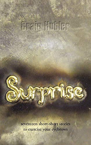 Surprise  Seventeen Short-Short Stories to Exercise Your Eyebrows [Paperback]