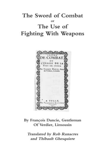 The Sword Of Combat Or The Use Of Fighting With Weapons [Paperback]