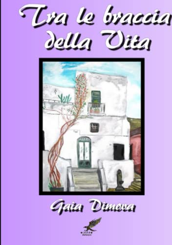 Tra Le Braccia Della Vita (italian Edition) [Paperback]