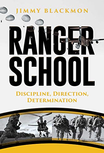 Ranger School Discipline, Direction, Determination [Hardcover]