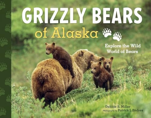 Grizzly Bears of Alaska Explore the Wild World of Bears [Paperback]