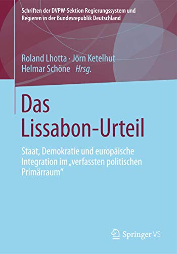 Das Lissabon-Urteil Staat, Demokratie und europische Integration im  verfasste [Paperback]
