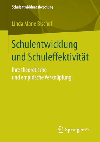 Schulentwicklung und Schuleffektivitt Ihre theoretische und empirische Verknp [Paperback]