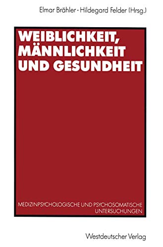 Weiblichkeit, Mnnlichkeit und Gesundheit Medizinpsychologische und psychosomat [Paperback]