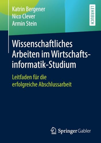 Wissenschaftliches Arbeiten im Wirtschaftsinformatik-Studium Leitfaden fr die  [Paperback]